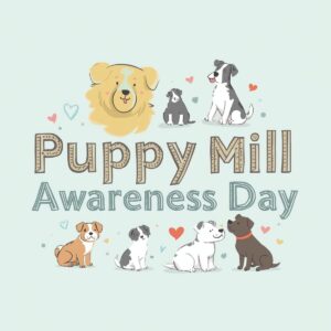 What Is Puppy Mill Awareness Day?